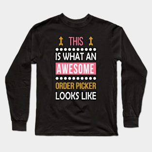 Order Picker Job Awesome Looks Cool Funny Birthday Gift Long Sleeve T-Shirt